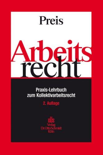 Arbeitsrecht: Praxis-Lehrbuch zum Kollektivarbeitsrecht