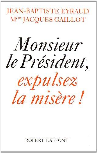 Monsieur le Président, expulsez la misère !