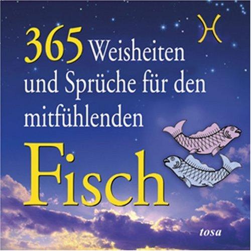 365 Weisheiten und Sprüche für den mitfühlenden Fisch