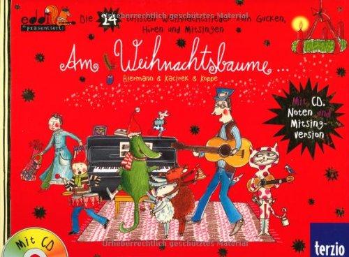 Am Weihnachtsbaume: eddi präsentiert: Die 24 tollsten Weihnachtslieder zum Gucken, Hören und Mitsingen - Buch mit CD