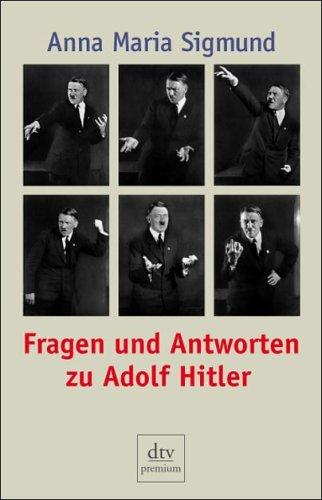 Diktator, Dämon, Demagoge: Fragen und Antworten zu Adolf Hitler