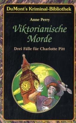 Viktorianische Morde: Drei Fälle für Charlotte Pitt