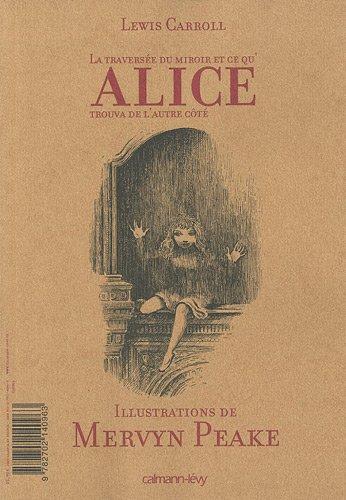 Les aventures d'Alice au pays des merveilles. La traversée du miroir et ce qu'Alice trouva de l'autre côté