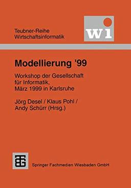 Modellierung '99: Workshop der Gesellschaft für Informatik e.V. (GI), März 1999 in Karlsruhe (Teubner Reihe Wirtschaftsinformatik)