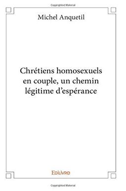 Chrétiens homosexuels en couple, un chemin légitime d'espérance