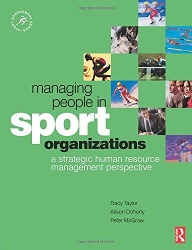 Managing People in Sport Organizations: A Strategic Human Resource Management Perspective (Sport Management)