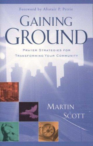 Gaining Ground: Prayer Strategies for Transforming Your Community