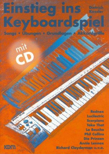 Einstieg ins Keyboardspiel mit CD: Songs, Übungen, Grundlagen, Akkordgriffe mit CD!