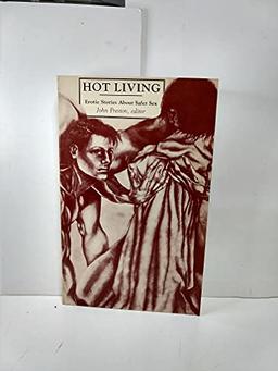 Hot Living: Erotic Stories About Safer Sex