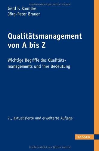 Qualitätsmanagement von A - Z: Wichtige Begriffe des Qualitätsmanagements und ihre Bedeutung