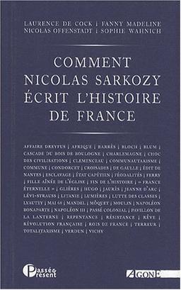 Comment Nicolas Sarkozy écrit l'histoire de France : dictionnaire critique