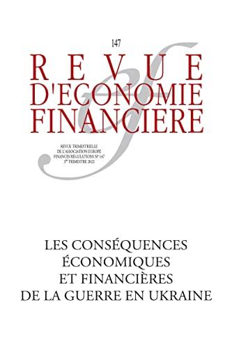 Revue d'économie financière, n° 147. Guerre en Ukraine : déflagrations et recompositions économiques et financières