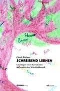Schreibend Lernen: Grundlagen einer theoretischen und praktischen Schreibpädagogik
