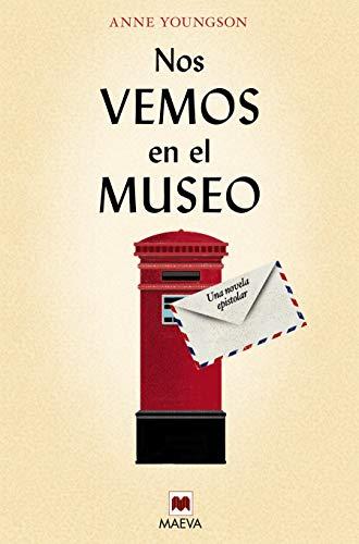 Nos vemos en el museo: Una novela epistolar (Éxitos literarios)