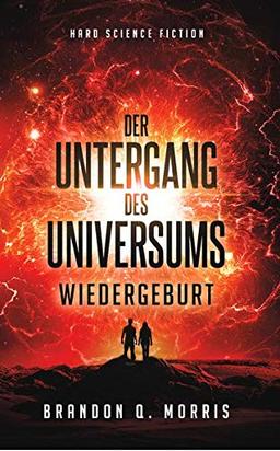 Der Untergang des Universums 3: Wiedergeburt