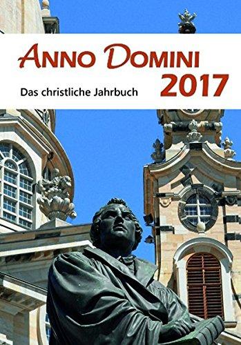 Anno Domini 2017: Das christliche Jahrbuch