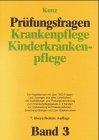 Prüfungsfragen Krankenpflege, Kinderkrankenpflege, 3 Bde., Bd.3