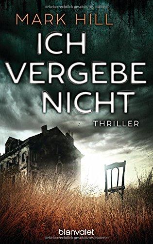 Ich vergebe nicht: Thriller