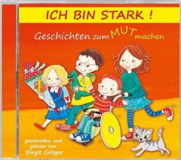 Ich bin stark ! Geschichten zum Mut machen