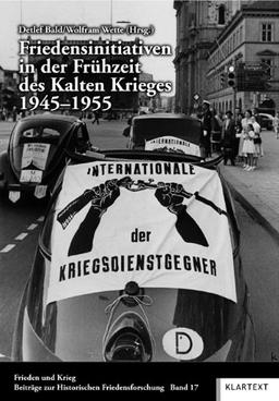 Friedensinitiativen in der Frühzeit des Kalten Krieges 1945-1955