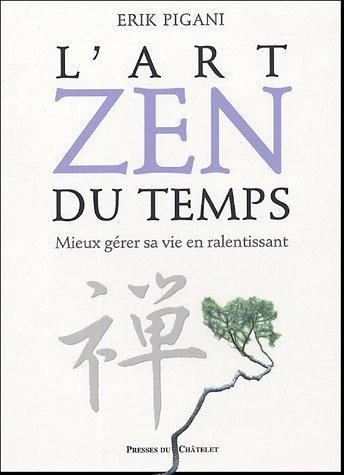 L'art zen du temps : mieux gérer sa vie en ralentissant