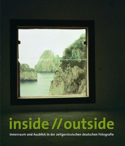 INSIDE // OUTSIDE: Innenraum und Ausblick in der zeitgenössischen deutschen Fotografie