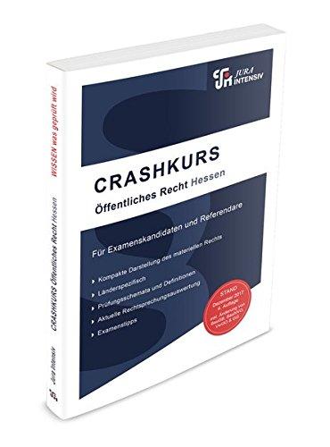 CRASHKURS Öffentliches Recht - Hessen: Länderspezifisch - Für Examenskandidaten und Referendare (Crashkurs / Länderspezifisch - Für Examenskandidaten und Referendare)