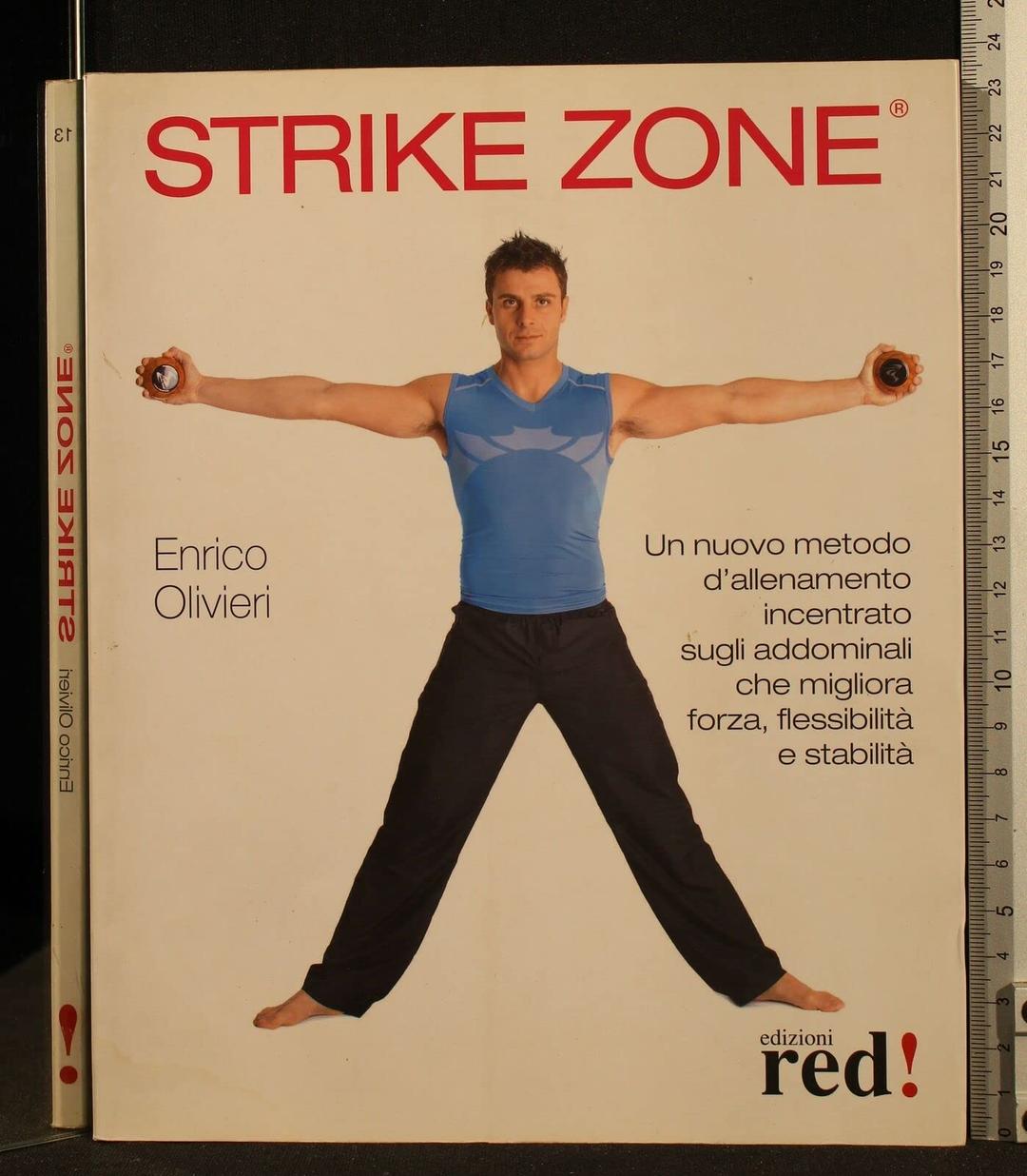 Strike Zone. Un nuovo metodo d'allenamento incentrato sugli addominali che migliora forza, flessibilità e stabilità. Ediz. illustrata (Discipline)