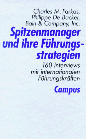 Spitzenmanager und ihre Führungsstrategien: 160 Interviews mit internationalen Führungskräften