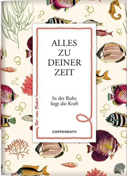 Alles zu deiner Zeit: In der Ruhe liegt die Kraft (Der rote Faden, Band 183)