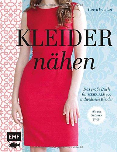 Kleider nähen: Das große Buch für mehr als 200 individuelle Kleider