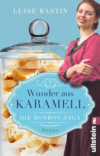 Wunder aus Karamell: Die Bonbon-Saga | Zartschmelzende Schokobonbons und eine berührende Liebesgeschichte