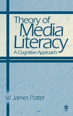 Theory of Media Literacy: A Cognitive Approach