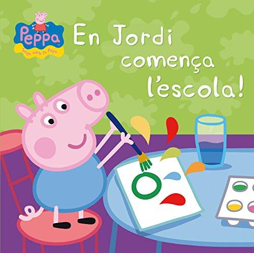 En Jordi comença l'escola! (La Porqueta Pepa. Primeres lectures)