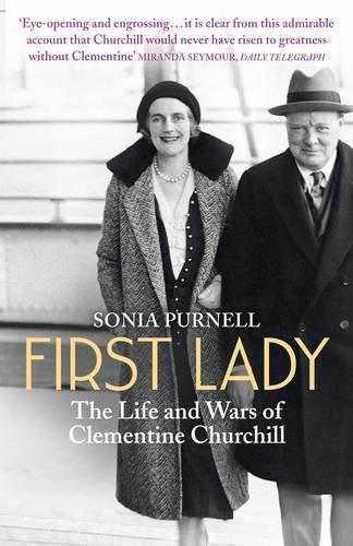 First Lady: The Life and Wars of Clementine Churchill