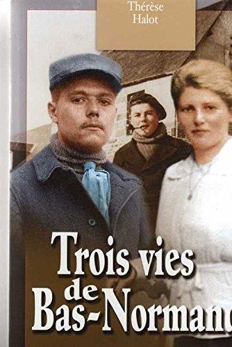 Trois vies de Bas-Normands