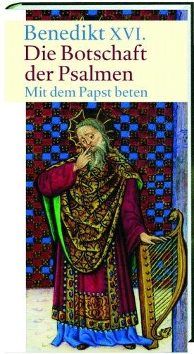 Die Botschaft der Psalmen: Mit dem Papst beten