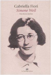 Simone Weil. Una donna assoluta