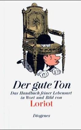 Der gute Ton. Das Handbuch feiner Lebensart in Wort und Bild