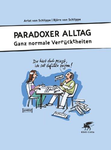 Paradoxer Alltag: Ganz normale Verrücktheiten