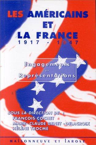 Les Américains et la France (1917-1947) : engagements et représentations : colloque international, Reims, 22-23 mai 1997