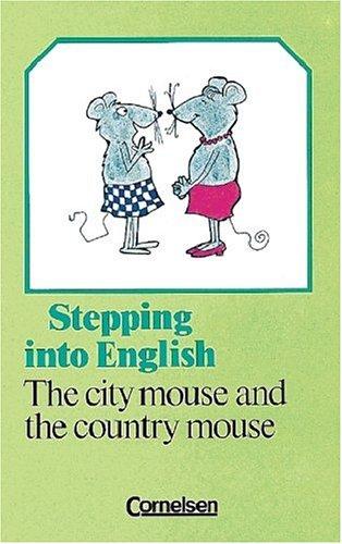 Stepping into English, The city mouse and the country mouse: Erste Lektüren für den Englischunterricht