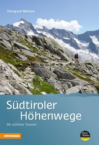 Südtiroler Höhenwege: 80 schöne Touren