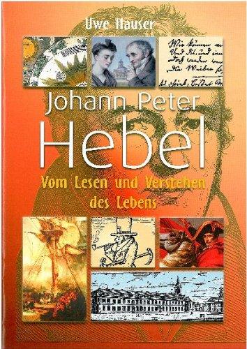 Johann Peter Hebel - Vom Lesen und Verstehen des Lebens: Herausgegeben vom Religionspädagogischen Institut Baden