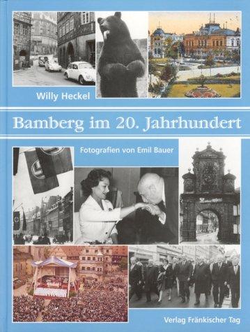 Bamberg im 20. Jahrhundert. Beschreibungen eines Stadtlebens in 80 Kapiteln und 10 Exkursen