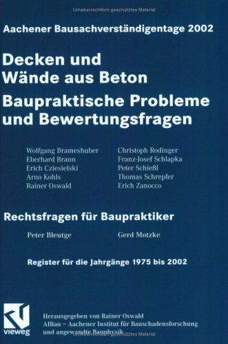 Aachener Bausachverständigentage 2002. Decken und Wände aus Beton - Baupraktische Probleme und Bewertungsfragen