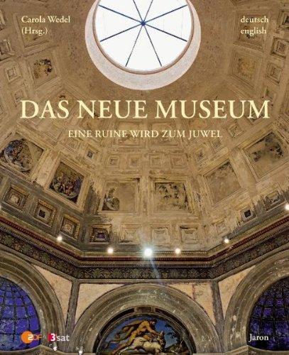 Das Neue Museum - The New Museum: Eine Ruine wird zum Juwel / A Ruin Becomes a Jewel