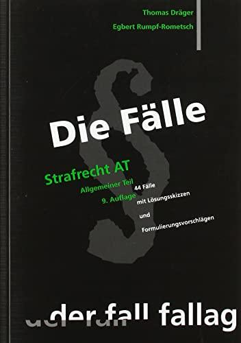 Die Fälle. Strafrecht AT: 44 Fälle mit Lösungsskizzen und Formulierungsvorschlägen