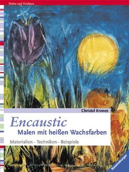 Encaustic. Malen mit heißen Wachsfarben