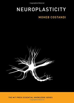 Neuroplasticity (MIT Press Essential Knowledge)